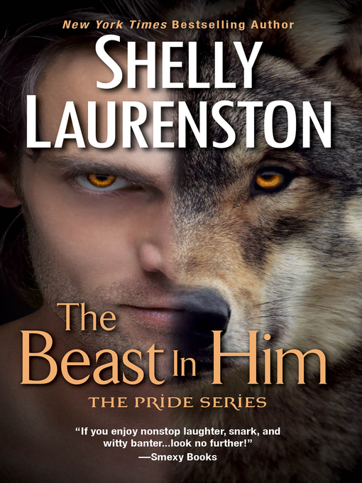 Title details for The Beast In Him by Shelly Laurenston - Available